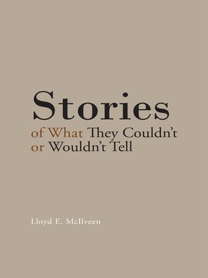 cover image of Stories of What They Couldn't or Wouldn't Tell